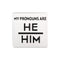 He/Him Square Pronoun Pins for Gay Pride, Wholesale Pronoun Jewelry